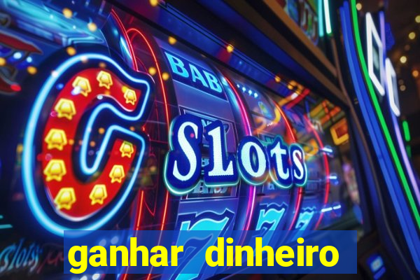 ganhar dinheiro online jogando